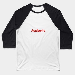 Adalberta name. Personalized gift for birthday your friend. Baseball T-Shirt